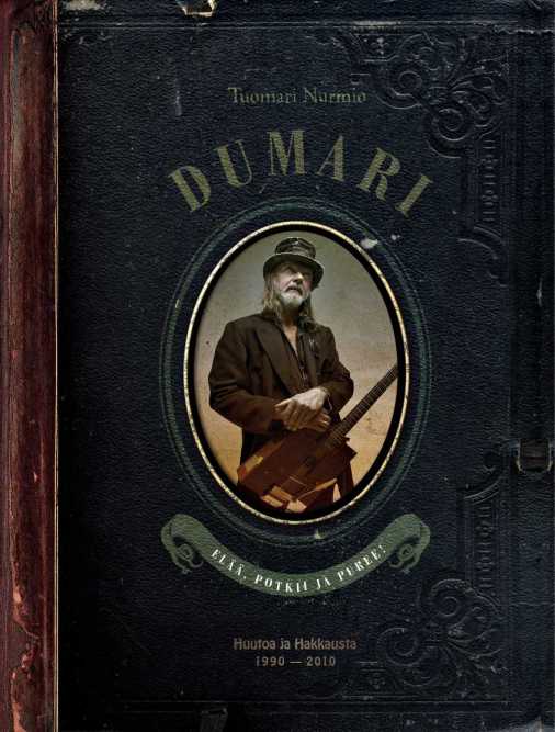 Tuomari Nurmio - Dumari El�� potkii ja puree!